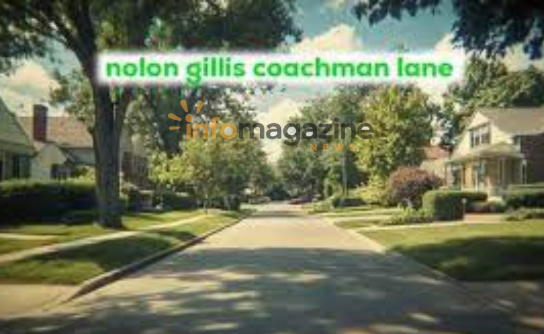 Nolon Gillis Coachman Lane: A Detailed Exploration of the Individual and Location Nolon Gillis Coachman Lane
