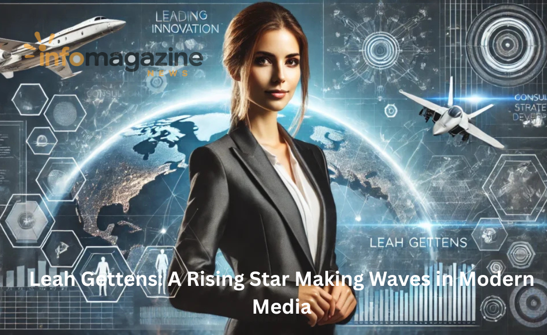 Leah Gettens: A Rising Star Making Waves in Modern Media Leah Gettens