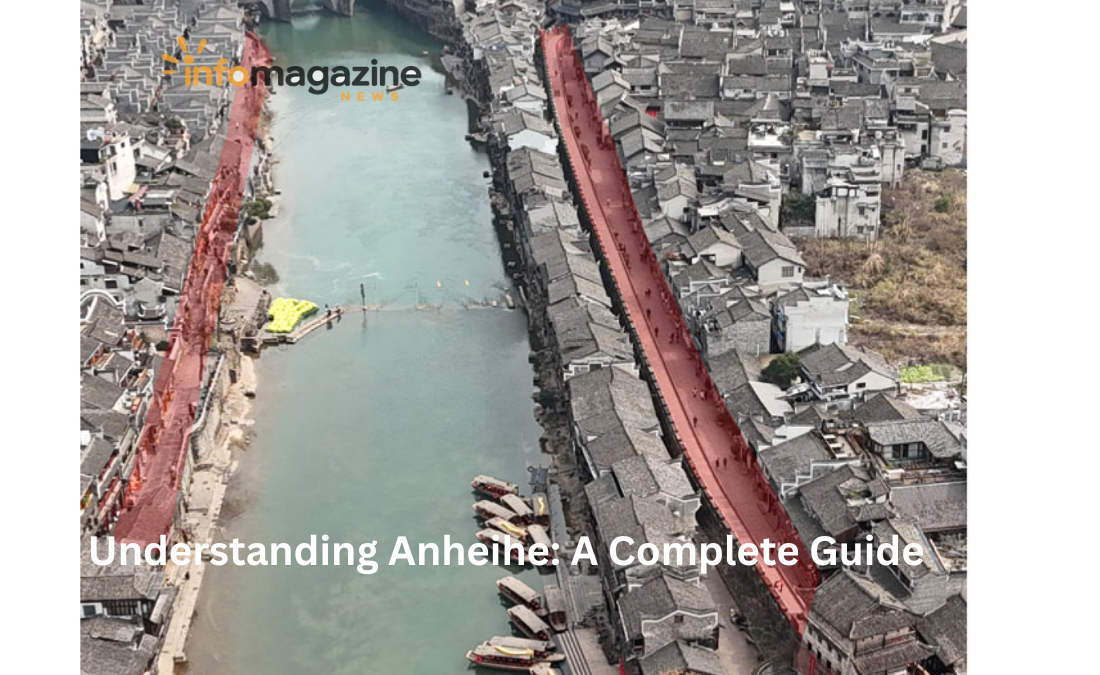 Understanding Anheihe: A Complete Guide Anheihe