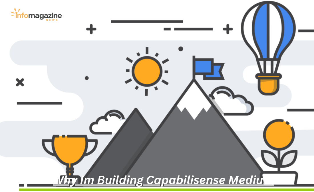 Why Im Building Capabilisense Medium